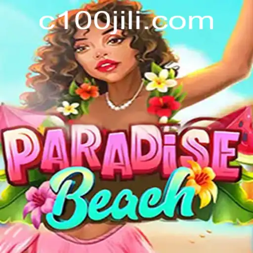 Exploring the Excitement of ParadiseBeach and the Dynamic Element of 100jili